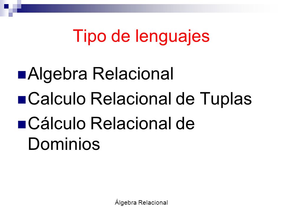 Calculo Relacional de Tuplas Cálculo Relacional de Dominios