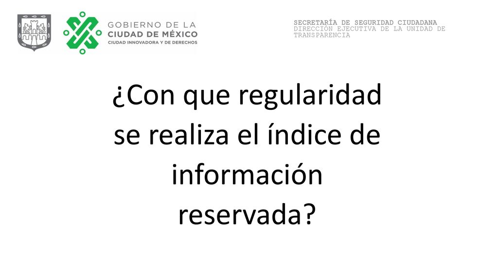 ¿Con que regularidad se realiza el índice de información reservada