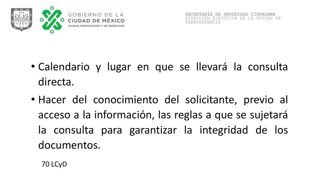 Calendario y lugar en que se llevará la consulta directa.