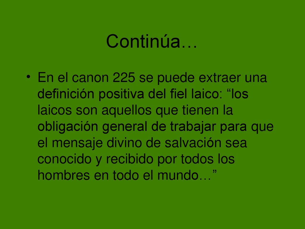 Continúa… • En el canon 225 se puede extraer una
