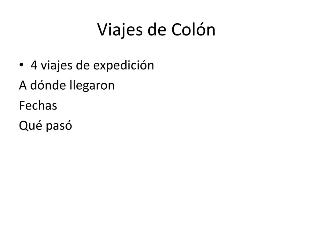 Viajes de Colón 4 viajes de expedición A dónde llegaron Fechas