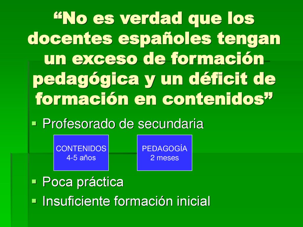 No es verdad que los docentes españoles tengan un exceso de formación pedagógica y un déficit de formación en contenidos