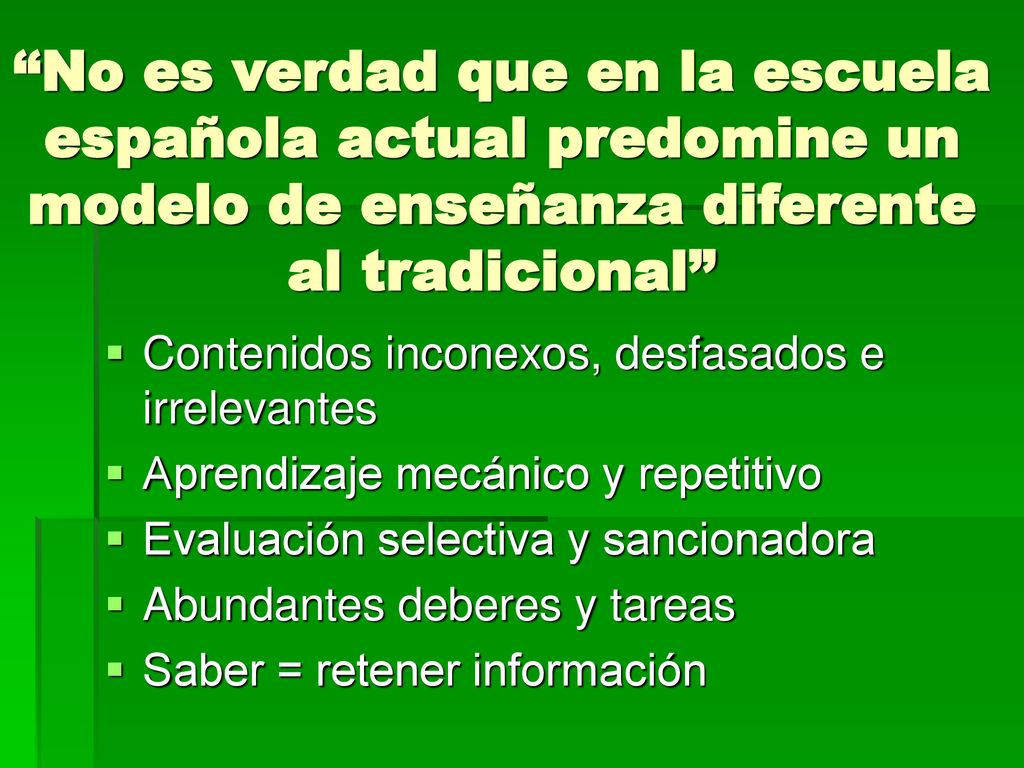 No es verdad que en la escuela española actual predomine un modelo de enseñanza diferente al tradicional