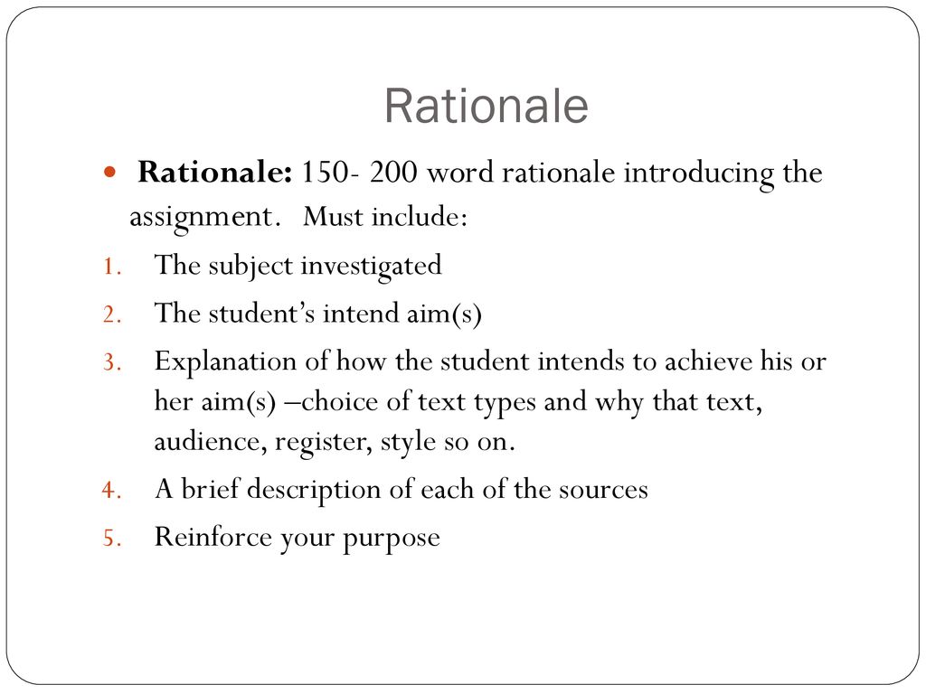 Rationale Rationale: word rationale introducing the assignment. Must include: The subject investigated.