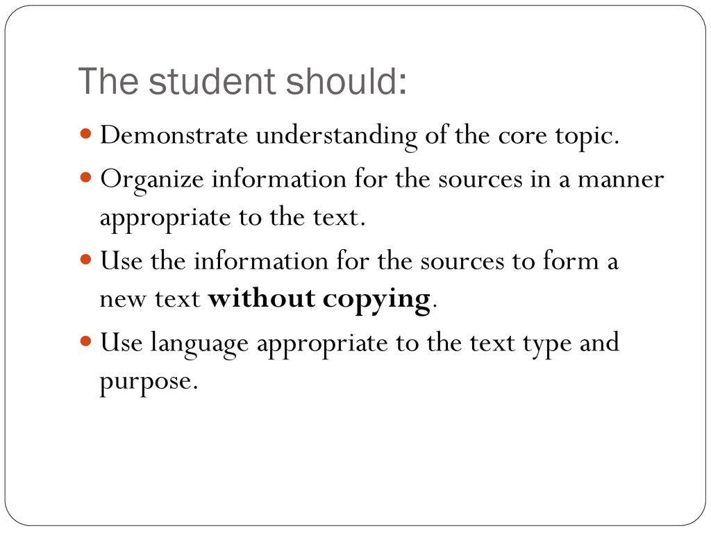 The student should: Demonstrate understanding of the core topic.