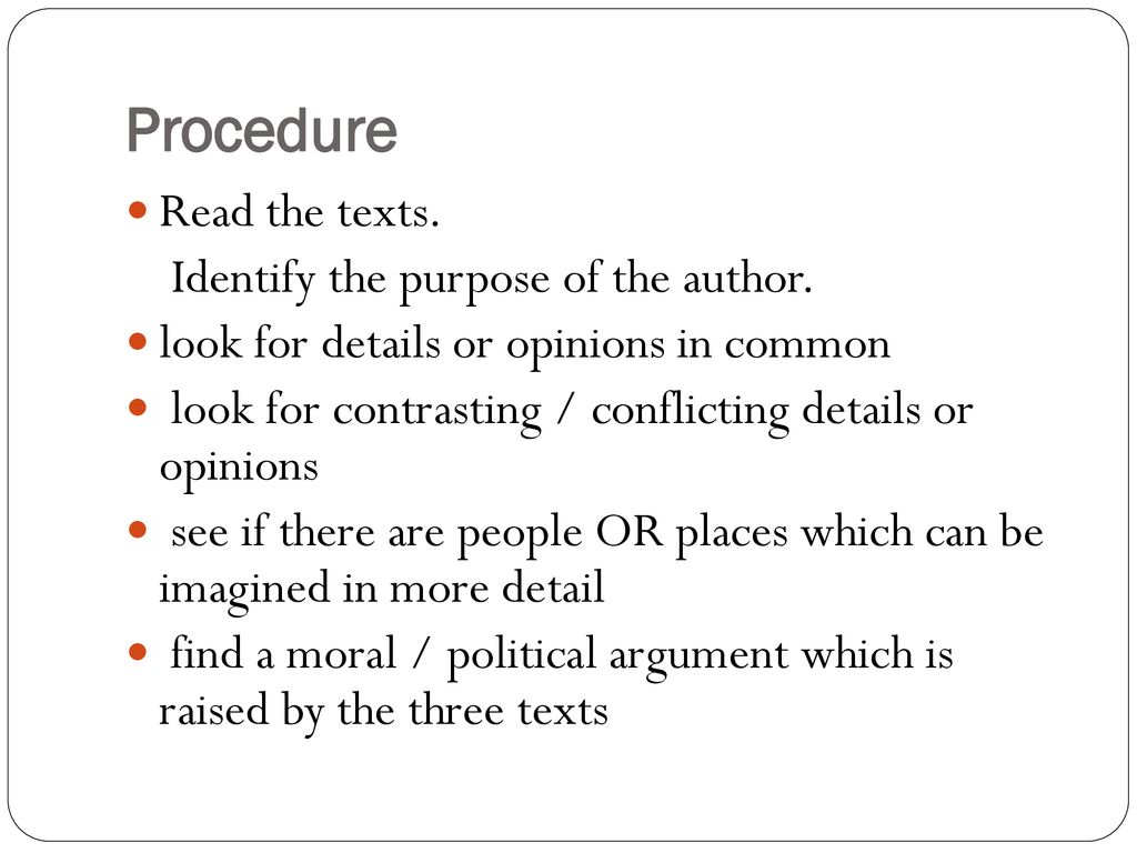 Procedure Read the texts. Identify the purpose of the author.