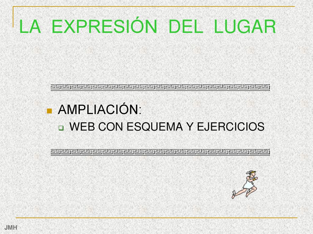LA EXPRESIÓN DEL LUGAR AMPLIACIÓN: WEB CON ESQUEMA Y EJERCICIOS