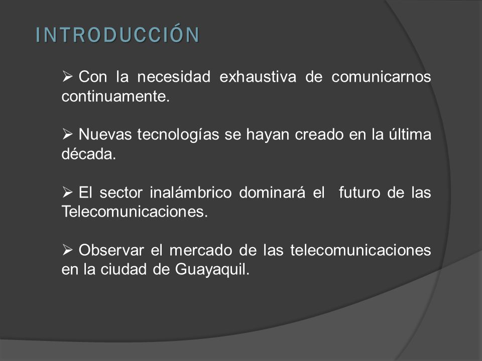INTRODUCCIÓN Con la necesidad exhaustiva de comunicarnos continuamente. Nuevas tecnologías se hayan creado en la última década.