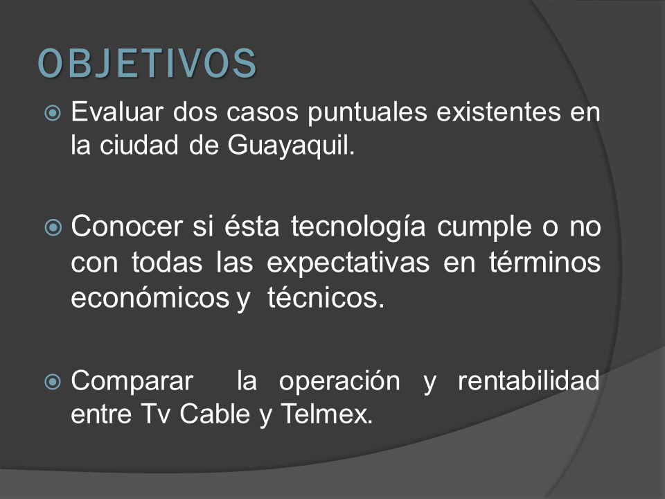 OBJETIVOS Evaluar dos casos puntuales existentes en la ciudad de Guayaquil.