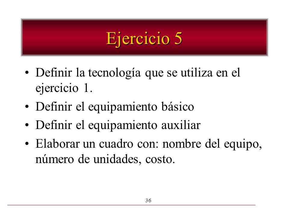 Ejercicio 5 Definir la tecnología que se utiliza en el ejercicio 1.