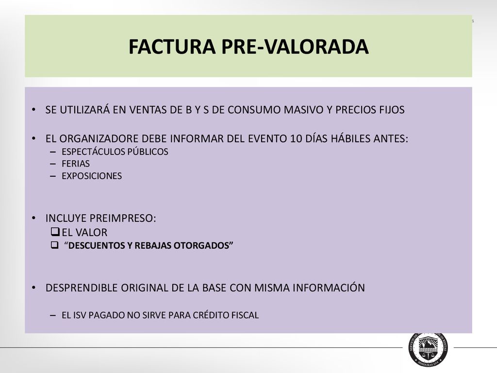 FACTURA PRE-VALORADA SE UTILIZARÁ EN VENTAS DE B Y S DE CONSUMO MASIVO Y PRECIOS FIJOS.