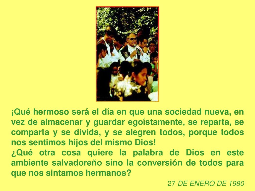 ¡Qué hermoso será el día en que una sociedad nueva, en vez de almacenar y guardar egoístamente, se reparta, se comparta y se divida, y se alegren todos, porque todos nos sentimos hijos del mismo Dios!