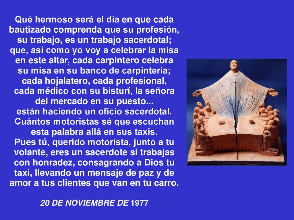 su misa en su banco de carpintería; cada hojalatero, cada profesional,