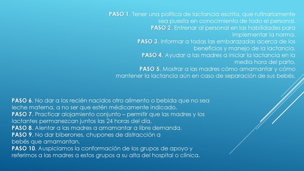 PASO 1. Tener una política de lactancia escrita, que rutinariamente sea puesta en conocimiento de todo el personal.