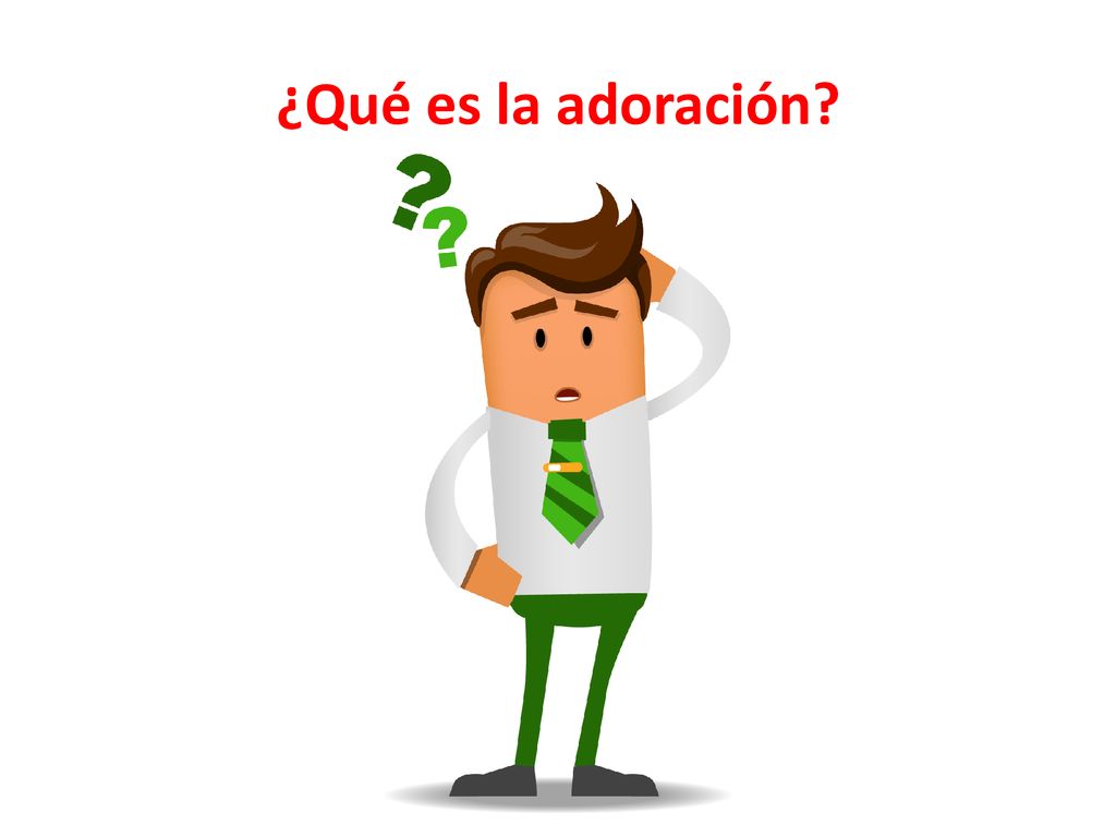 ¿Qué es la adoración La adoración es el acto de tributar reverencia y homenaje religioso a Dios.