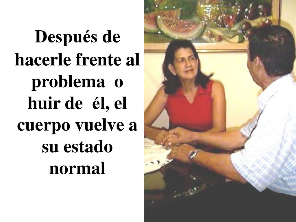 Después de hacerle frente al problema o huir de él, el cuerpo vuelve a su estado normal