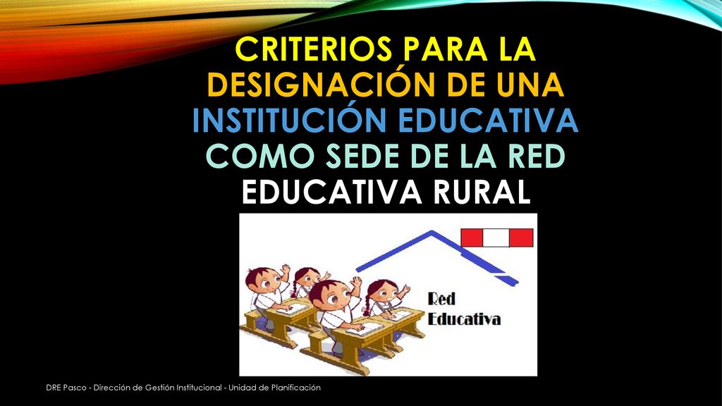 Criterios para la designación de una institución educativa como sede de la red educativa rural