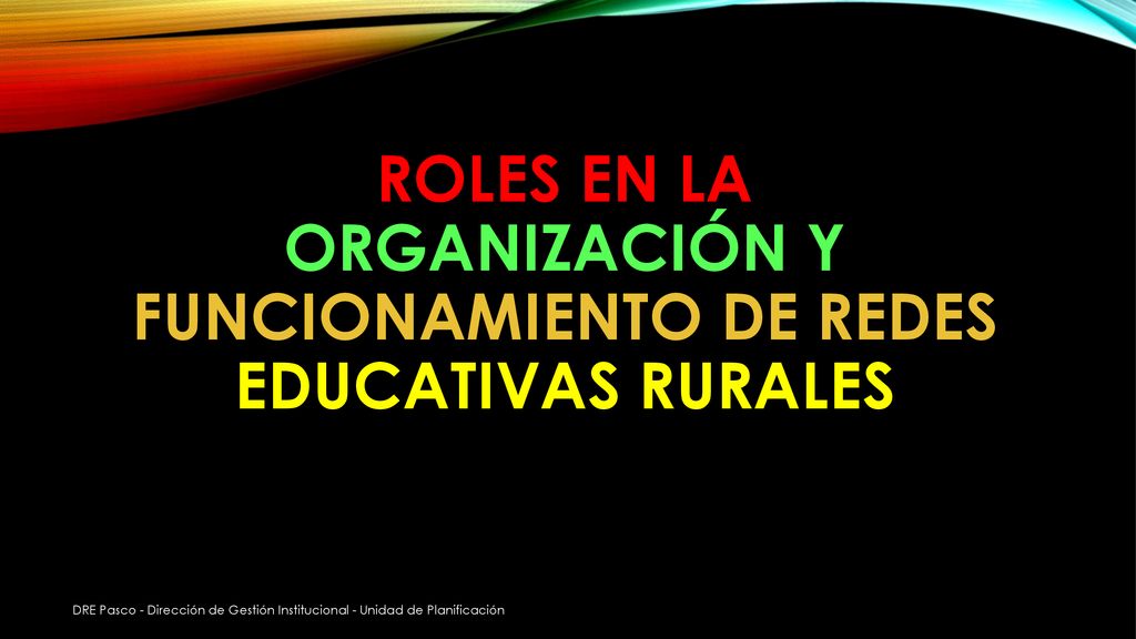 Roles En La Organización y funcionamiento DE REDES EDUCATIVAS RURALES