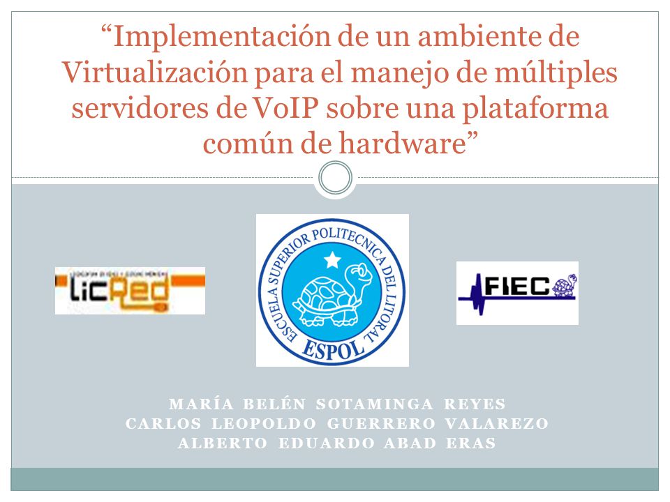 Implementación de un ambiente de Virtualización para el manejo de múltiples servidores de VoIP sobre una plataforma común de hardware
