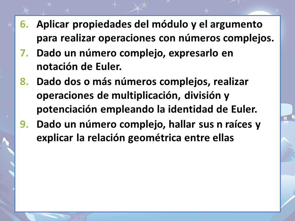 Aplicar propiedades del módulo y el argumento para realizar operaciones con números complejos.