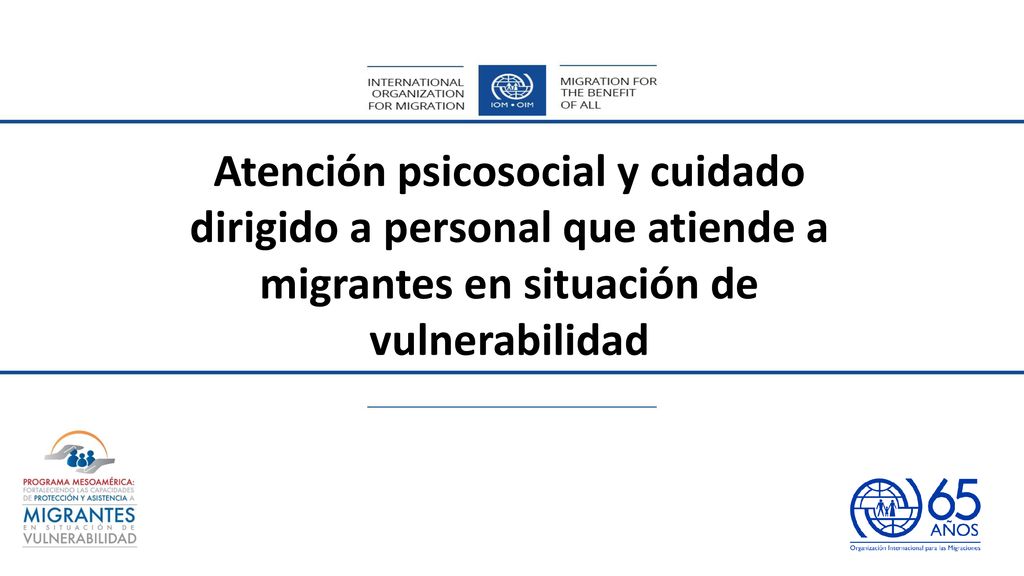 Atención psicosocial y cuidado dirigido a personal que atiende a migrantes en situación de vulnerabilidad