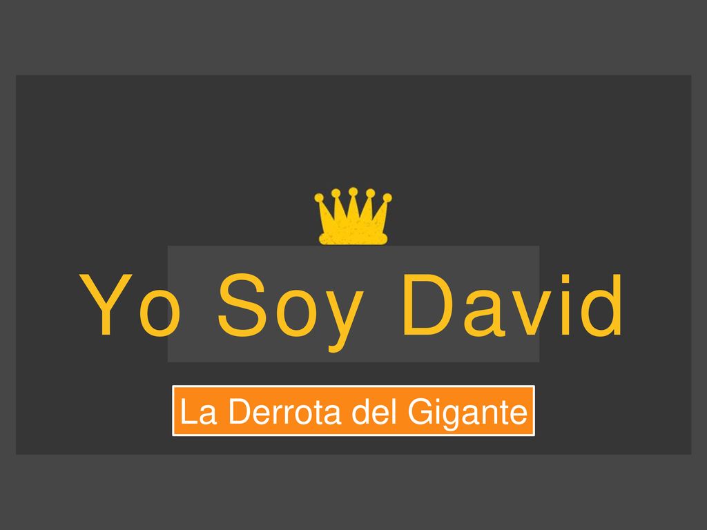 Yo Soy David Yo Soy David La Derrota del Gigante