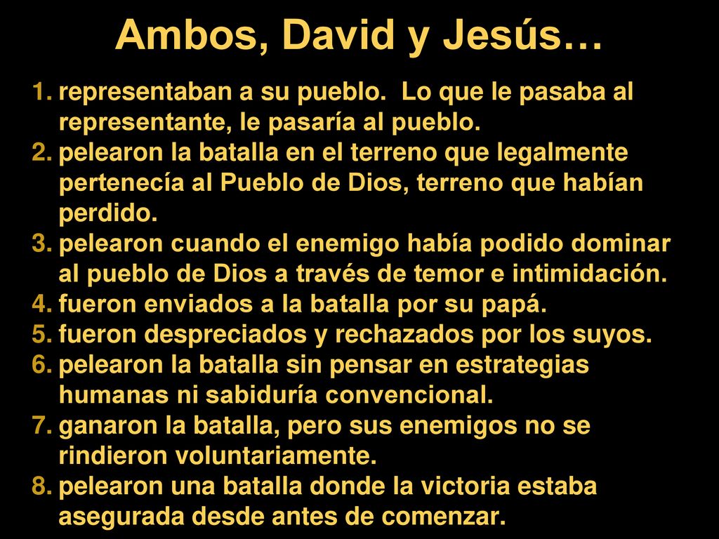 Ambos, David y Jesús… representaban a su pueblo. Lo que le pasaba al representante, le pasaría al pueblo.