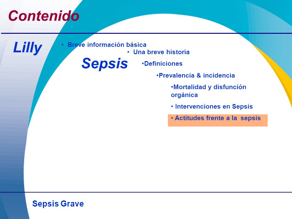 Contenido Lilly Sepsis Breve información básica Una breve historia