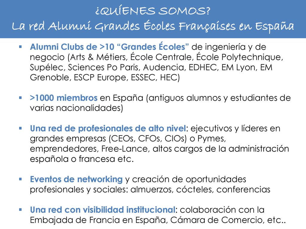 ¿QUÍENES SOMOS La red Alumni Grandes Écoles Françaises en España