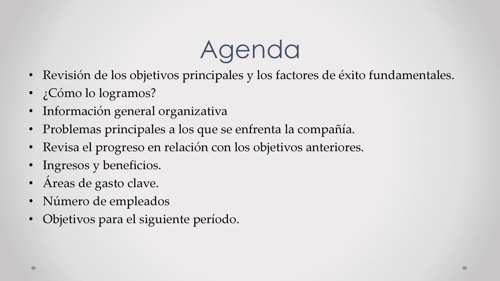 Agenda Revisión de los objetivos principales y los factores de éxito fundamentales. ¿Cómo lo logramos