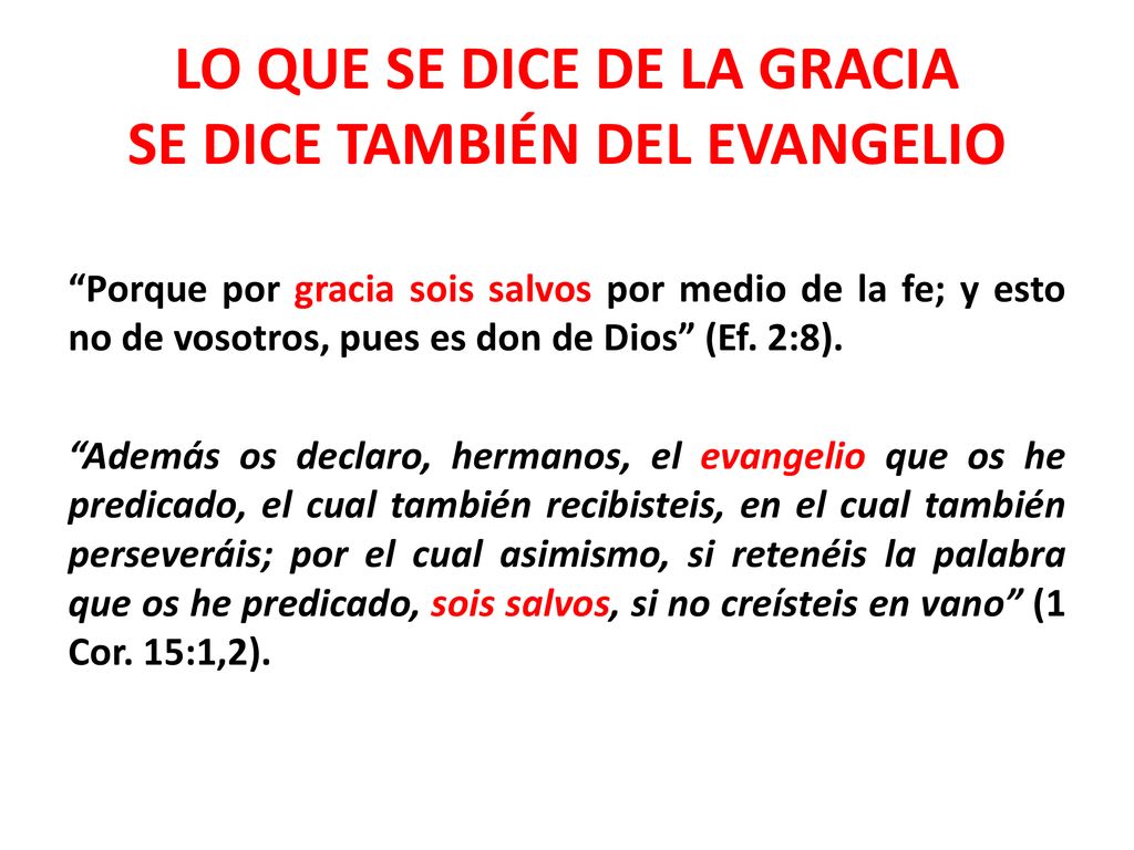 LO QUE SE DICE DE LA GRACIA SE DICE TAMBIÉN DEL EVANGELIO