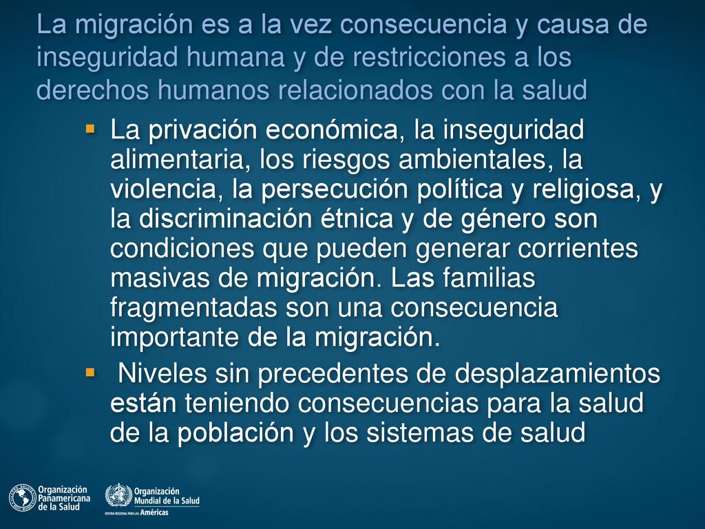La migración es a la vez consecuencia y causa de inseguridad humana y de restricciones a los derechos humanos relacionados con la salud