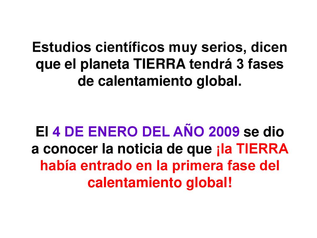 Estudios científicos muy serios, dicen que el planeta TIERRA tendrá 3 fases de calentamiento global.