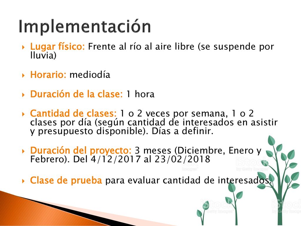 Implementación Lugar físico: Frente al río al aire libre (se suspende por lluvia) Horario: mediodía.