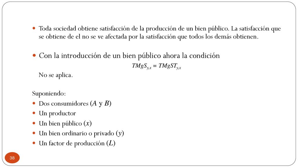 Con la introducción de un bien público ahora la condición