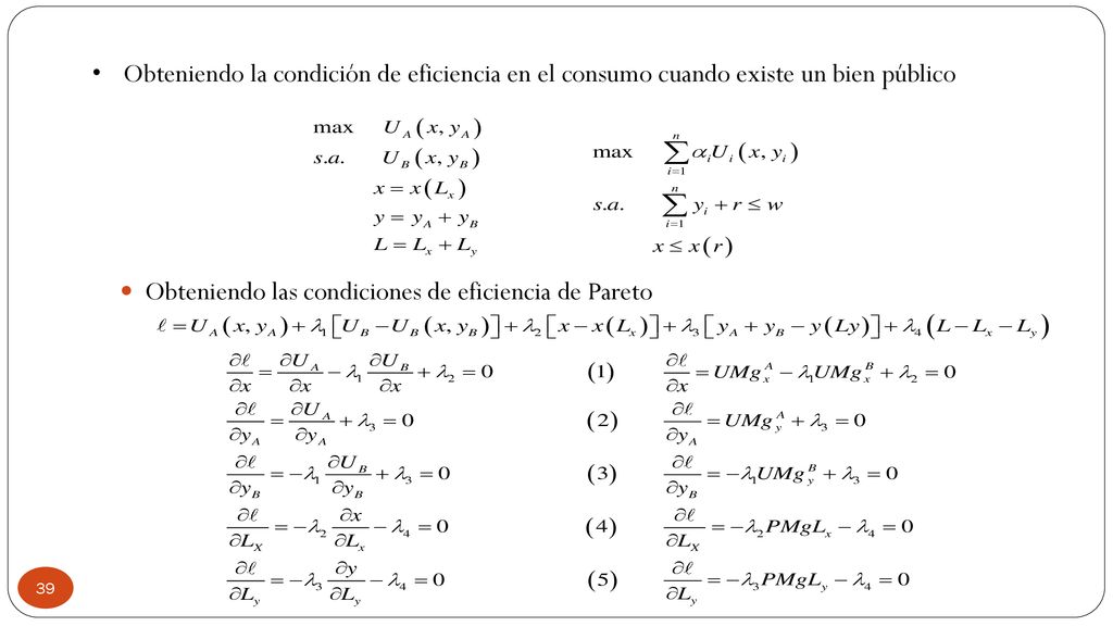Obteniendo la condición de eficiencia en el consumo cuando existe un bien público