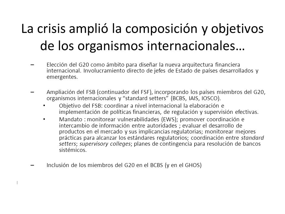 La crisis amplió la composición y objetivos de los organismos internacionales…