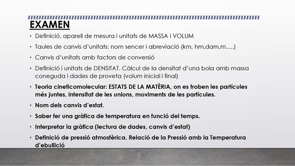 EXAMEN Definició, aparell de mesura i unitats de MASSA i VOLUM