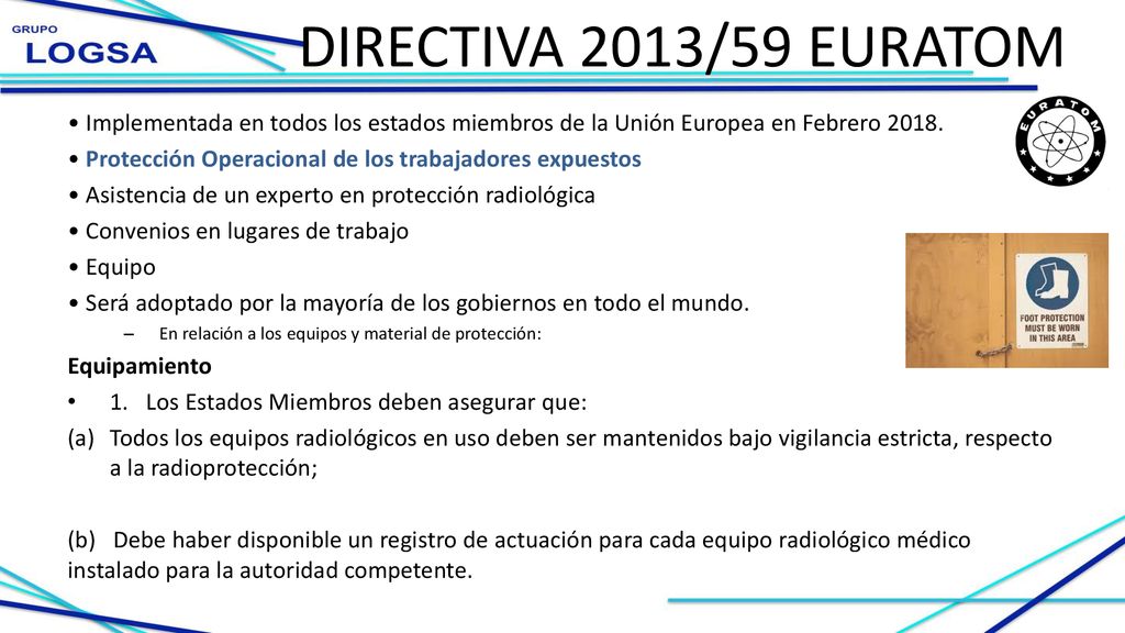 DIRECTIVA 2013/59 EURATOM • Implementada en todos los estados miembros de la Unión Europea en Febrero
