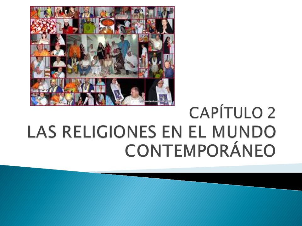 CAPÍTULO 2 LAS RELIGIONES EN EL MUNDO