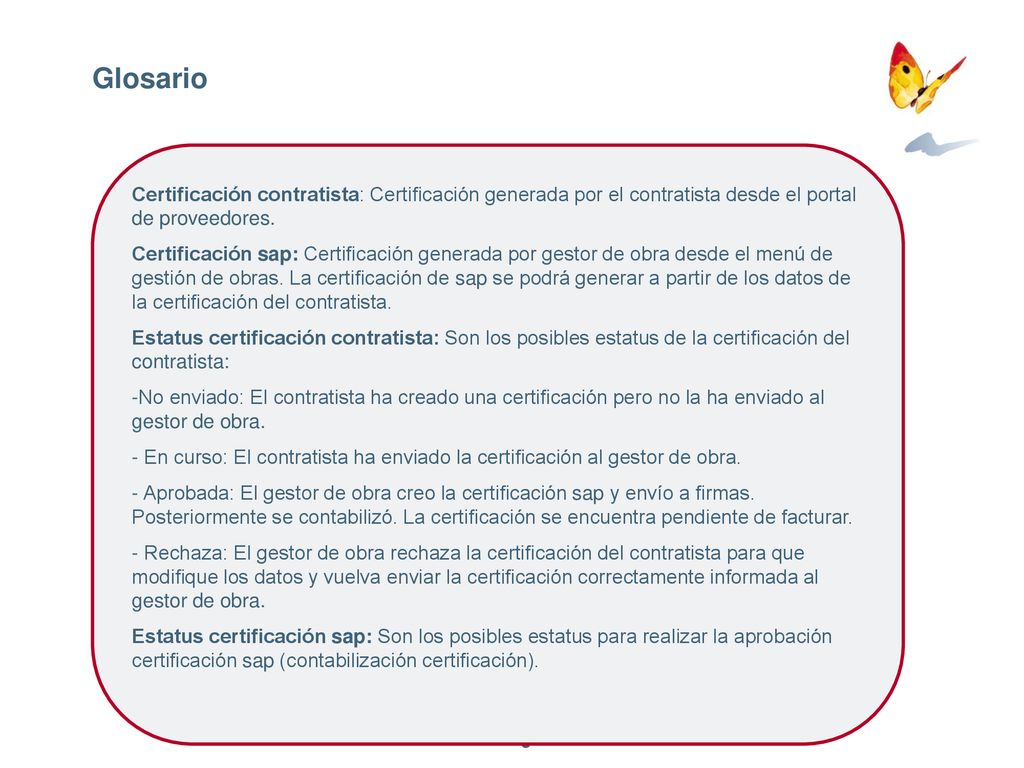 Glosario Certificación contratista: Certificación generada por el contratista desde el portal de proveedores.