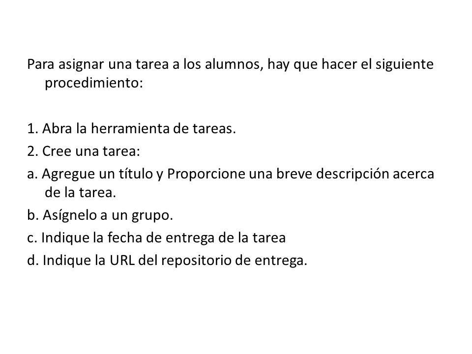 Para asignar una tarea a los alumnos, hay que hacer el siguiente procedimiento: