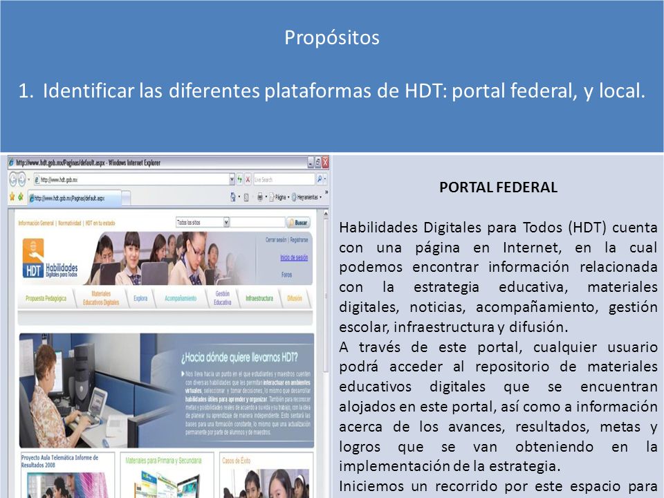 Propósitos Identificar las diferentes plataformas de HDT: portal federal, y local. PORTAL FEDERAL.