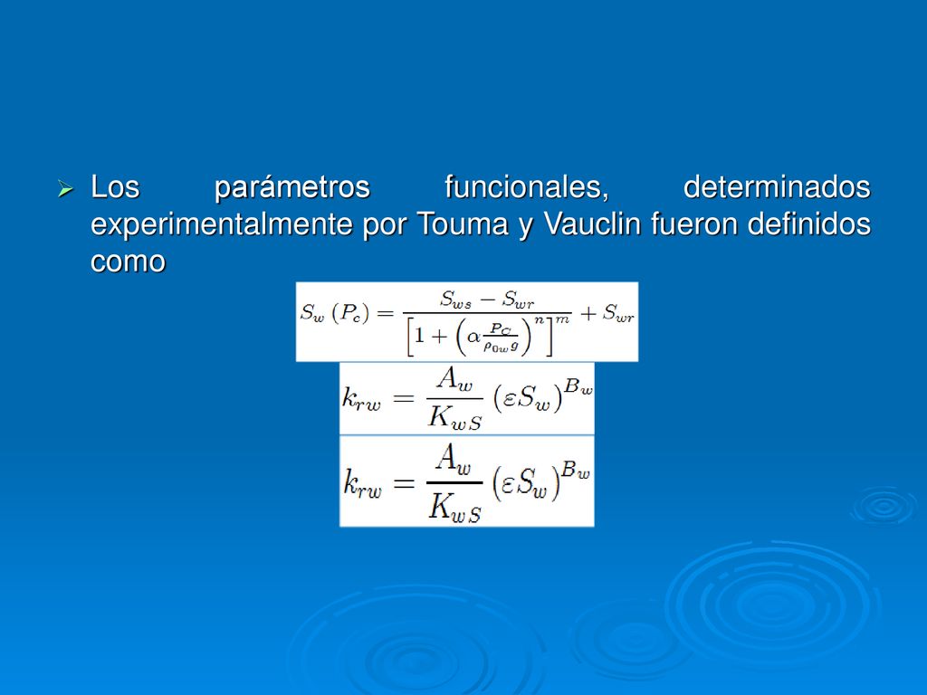 Los parámetros funcionales, determinados experimentalmente por Touma y Vauclin fueron definidos como