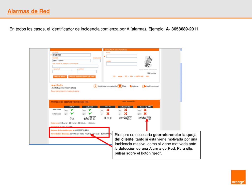 Alarmas de Red En todos los casos, el identificador de incidencia comienza por A (alarma). Ejemplo: A