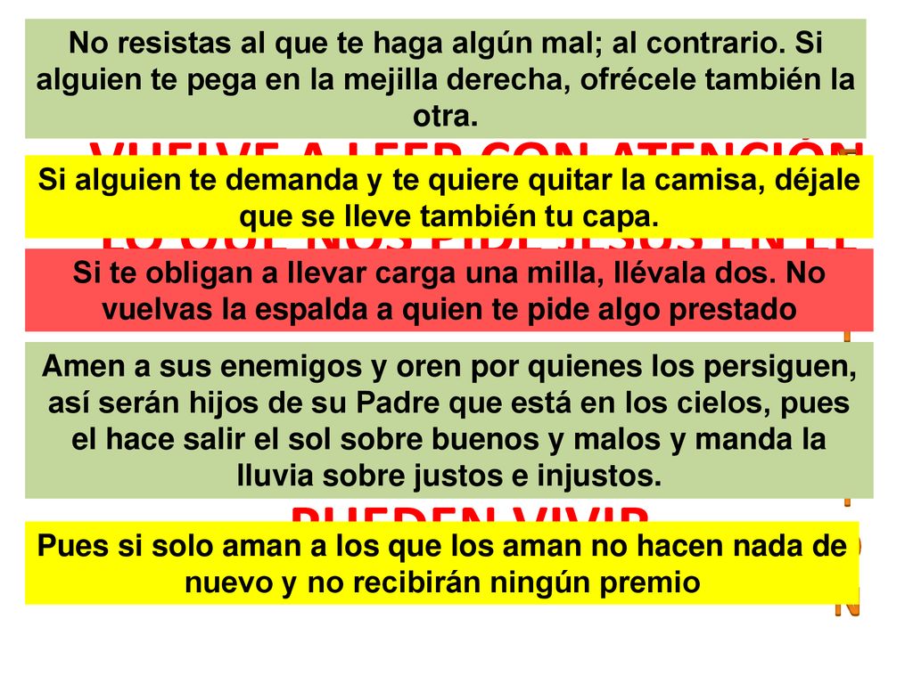 No resistas al que te haga algún mal; al contrario