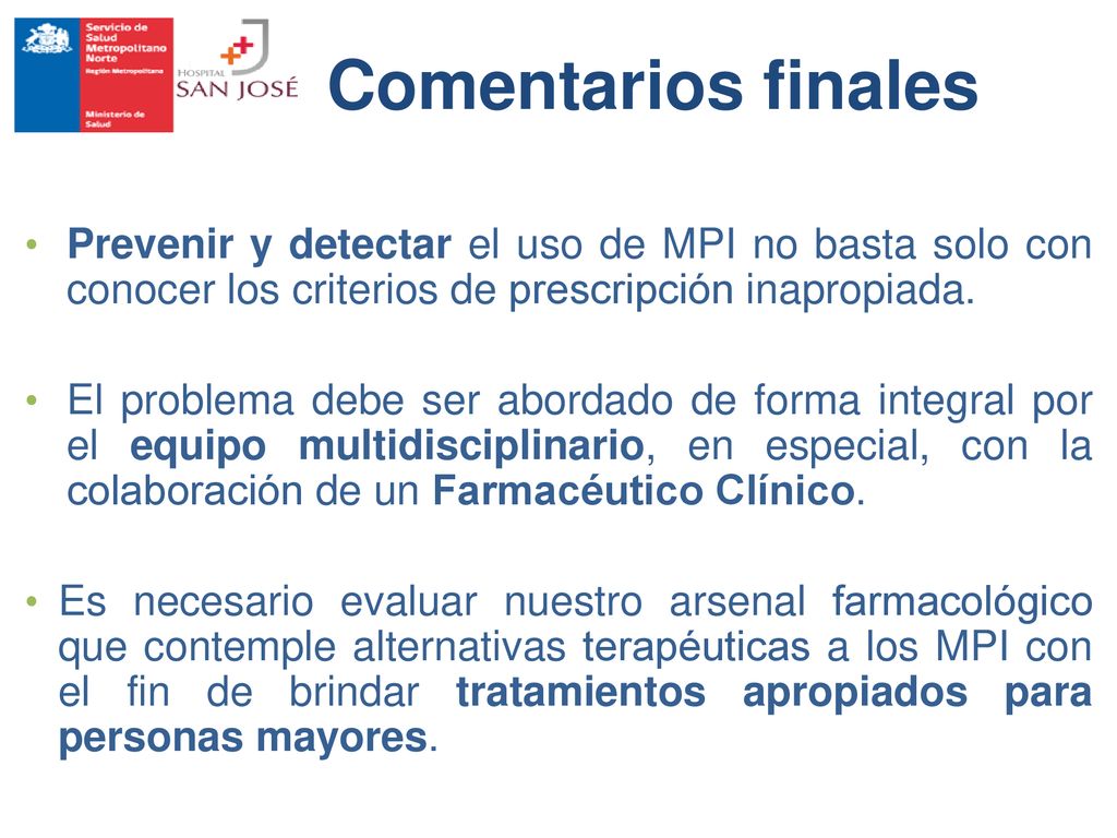 Comentarios finales Prevenir y detectar el uso de MPI no basta solo con conocer los criterios de prescripción inapropiada.