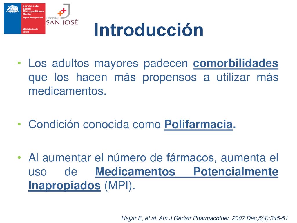 Introducción Los adultos mayores padecen comorbilidades que los hacen más propensos a utilizar más medicamentos.