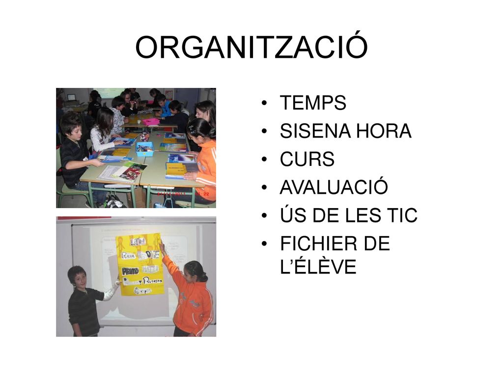 ORGANITZACIÓ TEMPS SISENA HORA CURS AVALUACIÓ ÚS DE LES TIC