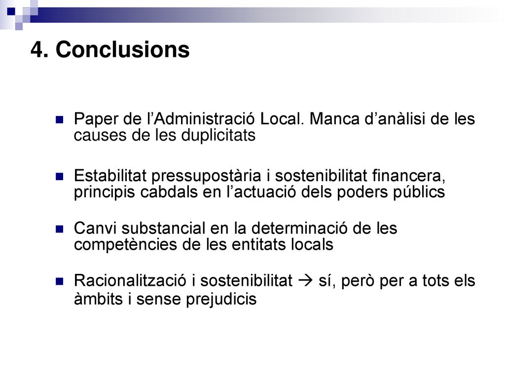 4. Conclusions Paper de l’Administració Local. Manca d’anàlisi de les causes de les duplicitats.